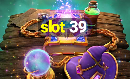 slot 39