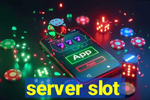 server slot