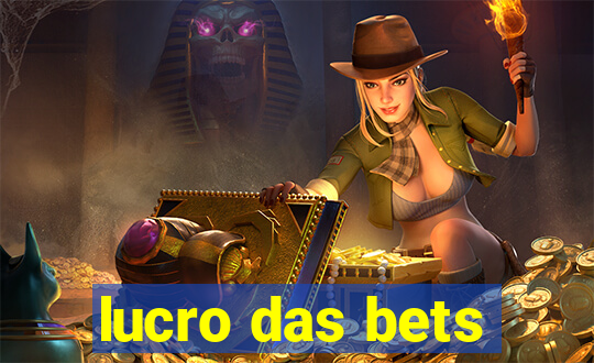 lucro das bets