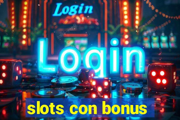 slots con bonus