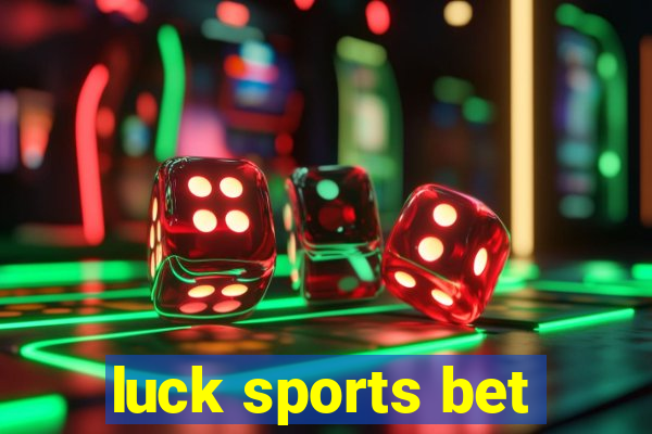 luck sports bet