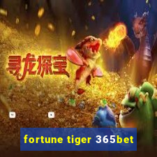 fortune tiger 365bet