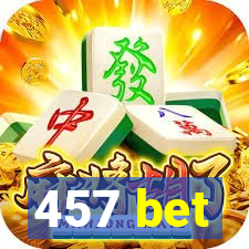 457 bet