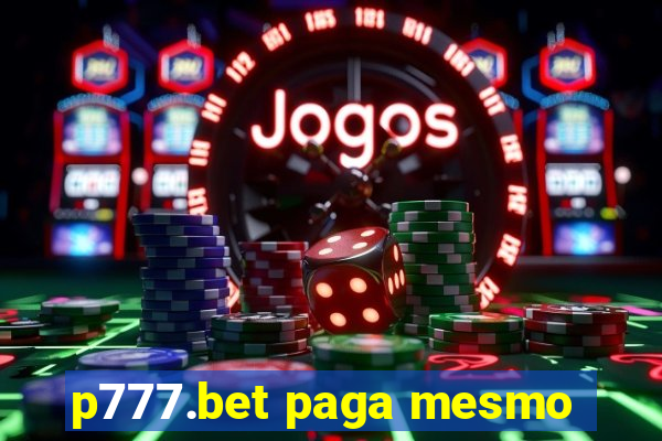 p777.bet paga mesmo