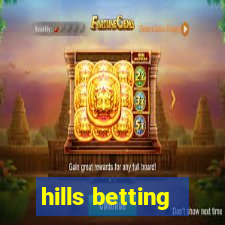 hills betting