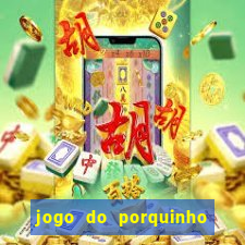 jogo do porquinho para ganhar dinheiro