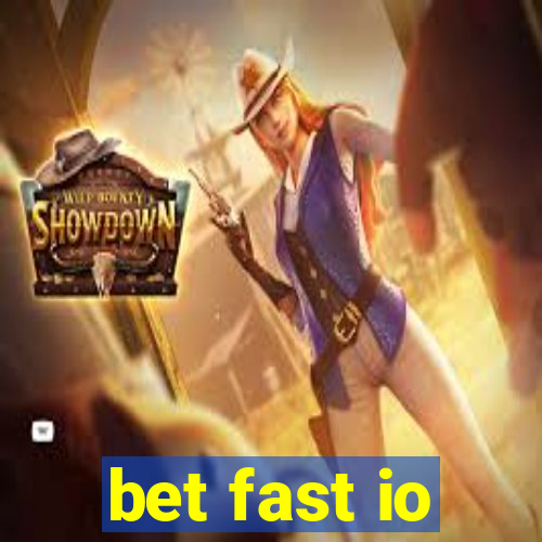 bet fast io