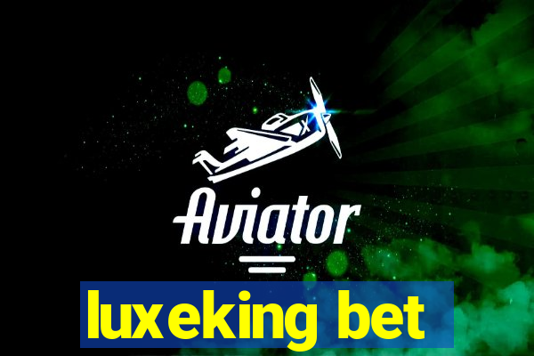 luxeking bet