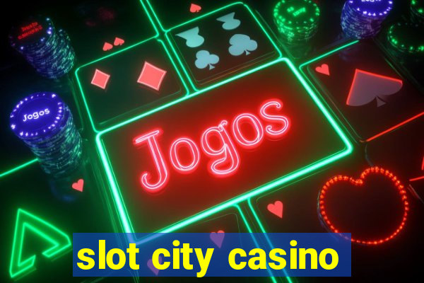 slot city casino