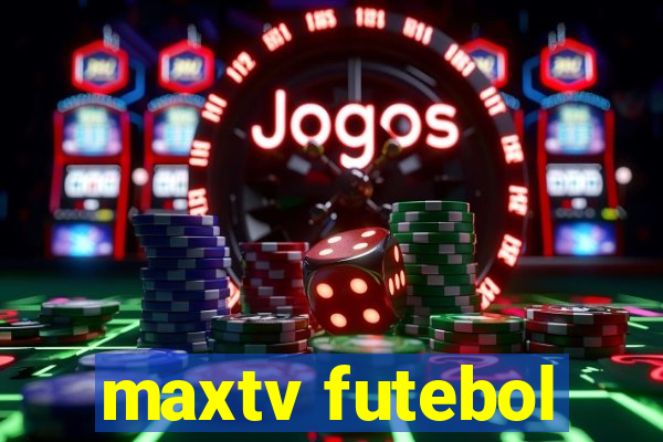 maxtv futebol