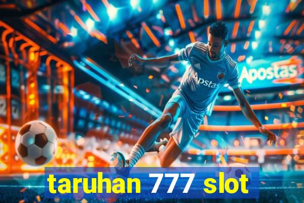 taruhan 777 slot