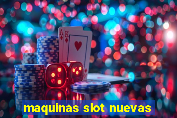 maquinas slot nuevas