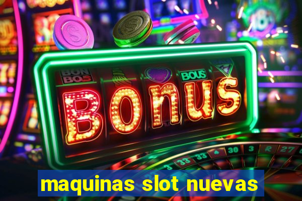 maquinas slot nuevas