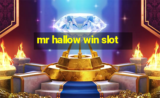 mr hallow win slot