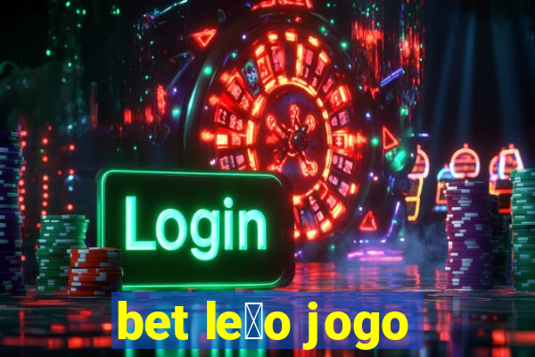 bet le茫o jogo