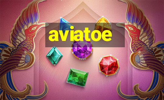 aviatoe