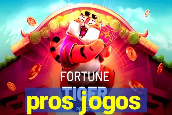 pros jogos