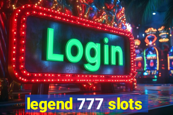 legend 777 slots