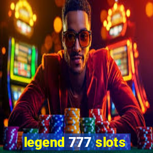 legend 777 slots