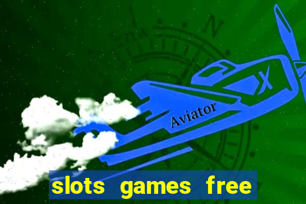 slots games free win real money online