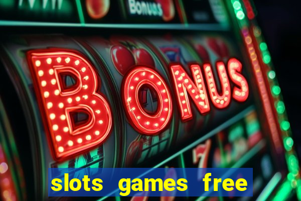 slots games free win real money online