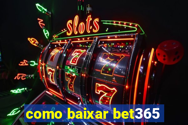 como baixar bet365