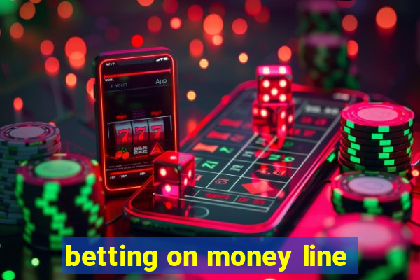 betting on money line