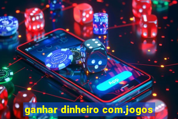 ganhar dinheiro com.jogos