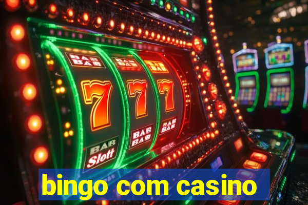 bingo com casino