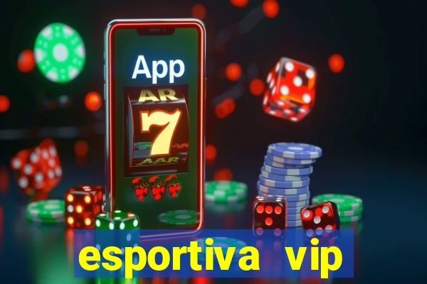 esportiva vip baixar aplicativo