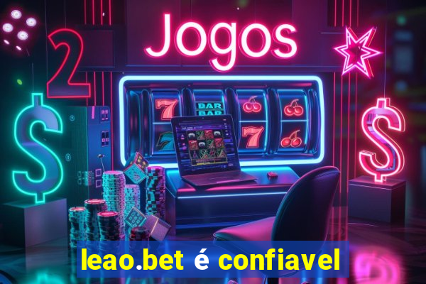 leao.bet é confiavel