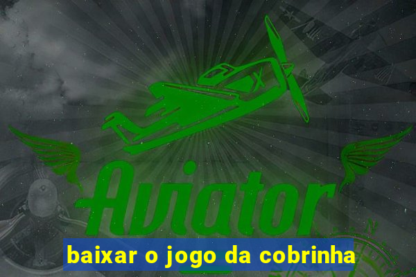 baixar o jogo da cobrinha