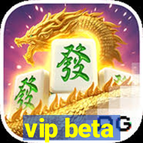 vip beta