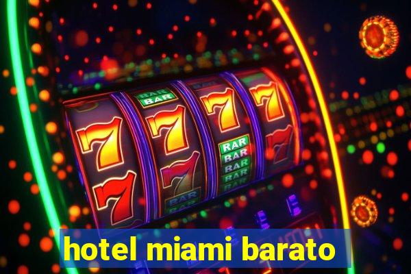 hotel miami barato