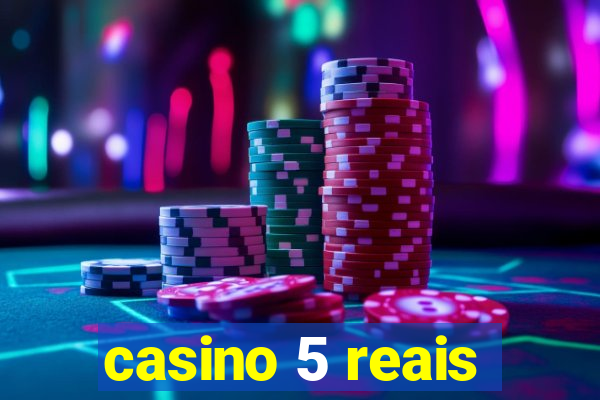 casino 5 reais