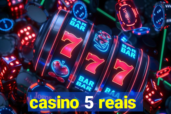 casino 5 reais