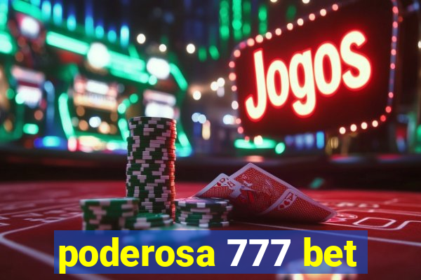 poderosa 777 bet