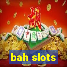 bah slots