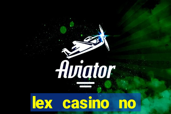 lex casino no deposit bonus