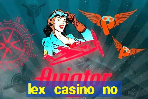 lex casino no deposit bonus