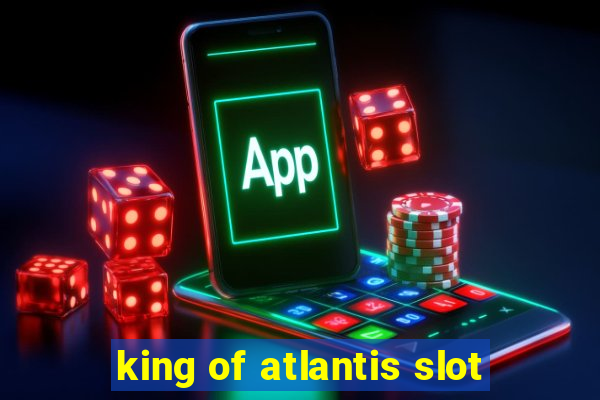 king of atlantis slot