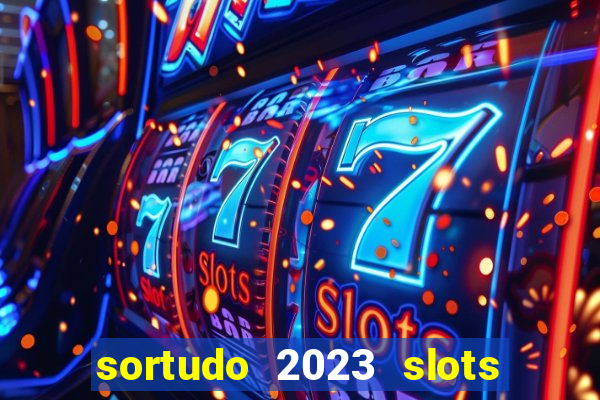 sortudo 2023 slots paga mesmo