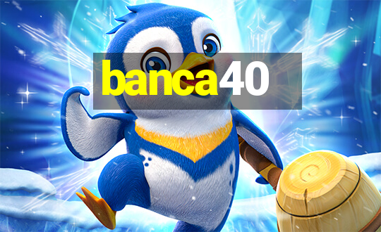 banca40