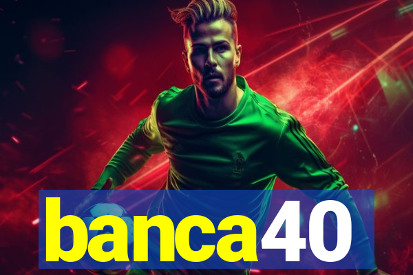 banca40