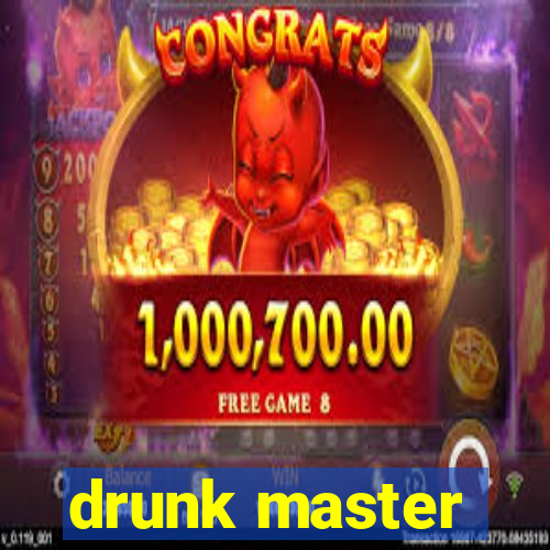 drunk master