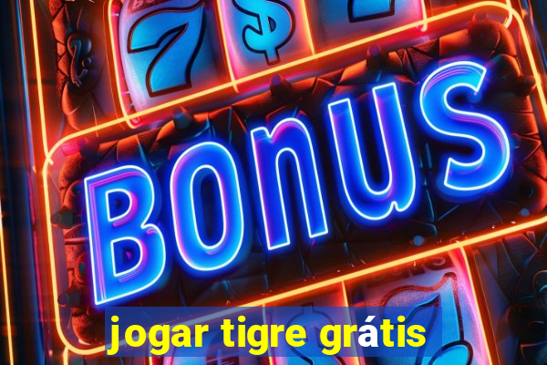 jogar tigre grátis