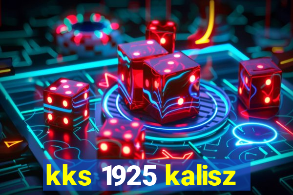 kks 1925 kalisz