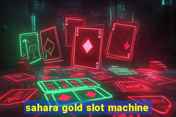 sahara gold slot machine