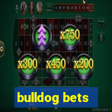 bulldog bets