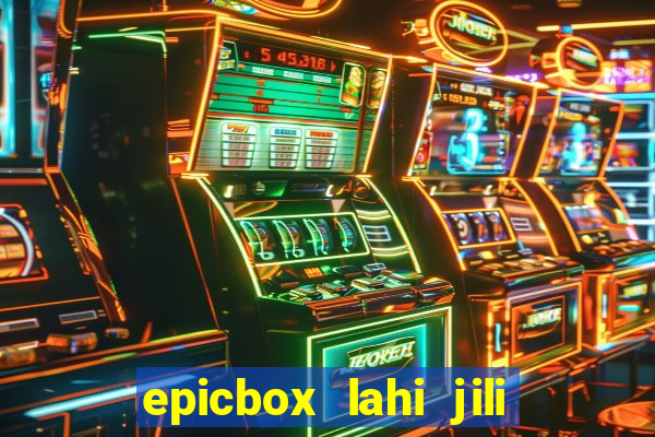 epicbox lahi jili fun sabong